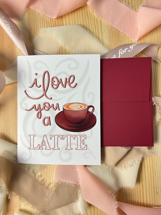 I Love You a Latte Greeting Card
