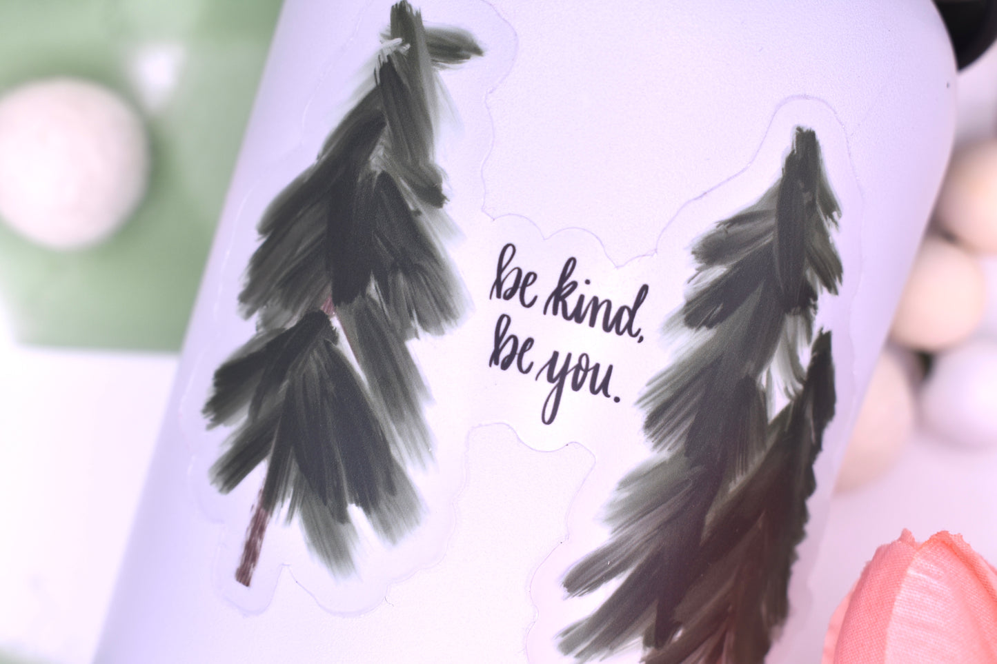 Be Kind Be You Evergreen Trees Sticker, 4x3.08in